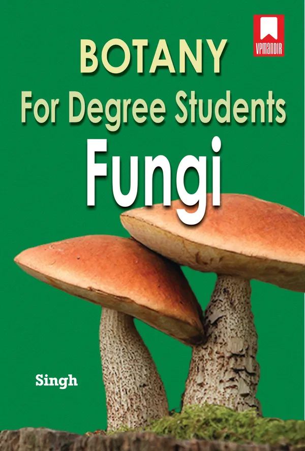 Botany for Degree Students : Fungi