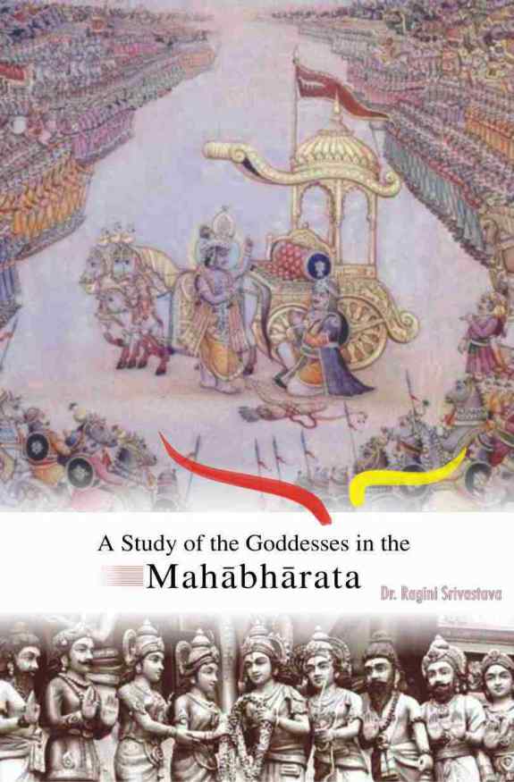 A STUDY OF GODDESSES IN THE MAHABHARATA