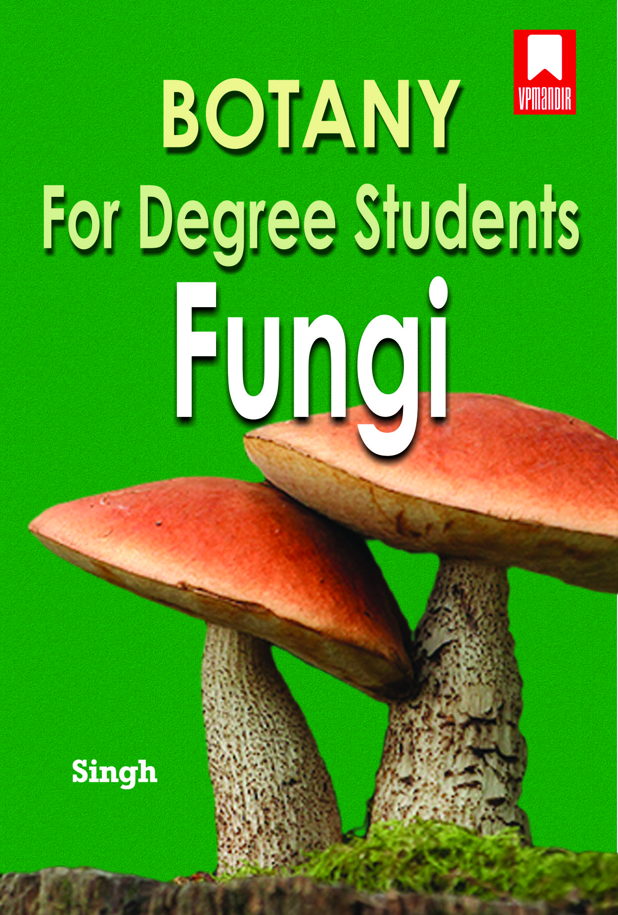 Botany for Degree Students : Fungi